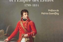 Napoléon et l'Empire des lettres : l'opinion publique sous le Consulat et le premier Empire (1799-1814).jpg