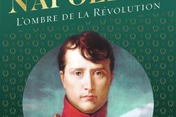 Napoleon  lombre de la Revolution_Flammarion.jpg