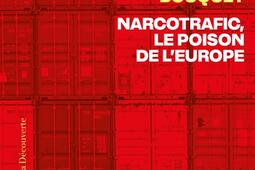 Narcotrafic le poison de lEurope_La Decouverte_9782348087875.jpg