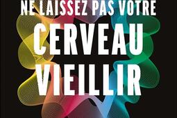 Ne laissez pas votre cerveau vieillir  la method_Leducs editions_9791028538170.jpg