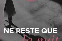 Ne reste que la nuit_Les Editions du Gros Caillou_9782494202276.jpg