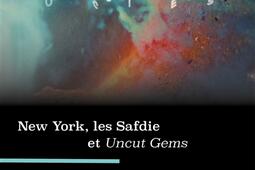 New York les Safdie et Uncut Gems  vies majuscul_Marest editeur_9791096535873.jpg
