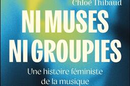 Ni muses ni groupies  une histoire feministe de _Leducs editions_9791028532611.jpg