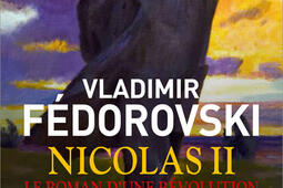 Nicolas II, Lénine : le roman d'une révolution.jpg