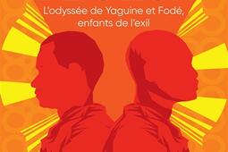 Nobles de coeur : l'odyssée de Yaguine et Fodé, enfants de l'exil.jpg