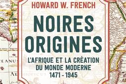 Noires origines  lAfrique et la creation du mon_CalmannLevy_9782702190517.jpg