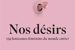Nos desirs  174 fantasmes feminins du monde ent_Denoel_9782207182420.jpg