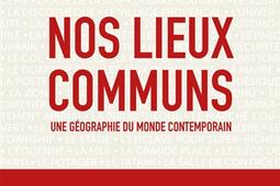 Nos lieux communs  une geographie du monde conte_Fayard_9782213725147.jpg