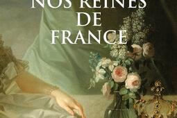 Nos reines de France_Perrin_9782262107765.jpg