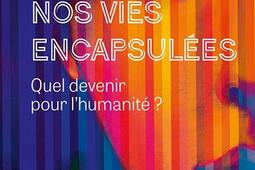 Nos vies dans les capsules  quel avenir pour lhu_PUF_9782130889403.jpg