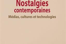 Nostalgies contemporaines  medias cultures et t_Presses universitaires du Septentrion_9782757431726.jpg