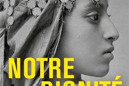 Notre dignite  un feminisme pour les Maghrebin_Stock_9782234095670.jpg