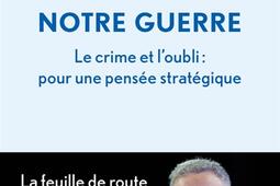 Notre guerre  le crime et loubli  pour une pens_Editions de lObservatoire_9791032930311.jpg