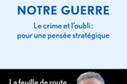 Notre guerre  le crime et loubli  pour une pens_Editions de lObservatoire_9791032930335.jpg