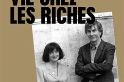 Notre vie chez les riches : mémoires d'un couple de sociologues.jpg