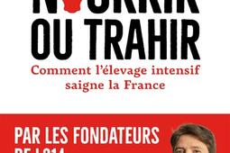 Nourrir ou trahir  comment lelevage intensif sa_Payot_9782228942287.jpg