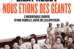 Nous etions des geants  lincroyable survie dune famille juive de lilliputiens_Payot.jpg