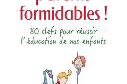 Nous sommes des parents formidables   80 clefs p_Dunod_9782100800513.jpg