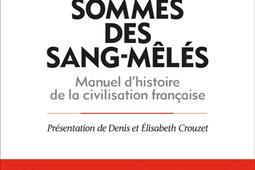 Nous sommes des sang-mêlés : manuel d'histoire de la civilisation française.jpg