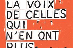 Nous sommes la voix de celles qui nen ont plus  _Actes Sud_9782330210038.jpg