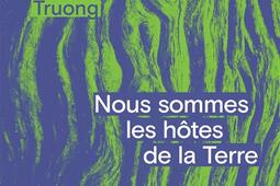 Nous sommes les hotes de la Terre  entretiens av_Arthaud_9782080512321.jpg