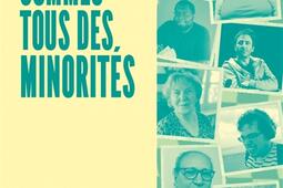 Nous sommes tous des minorites_Faubourg_9782487867352.jpg
