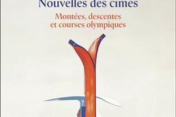 Nouvelles des cimes Vol 2 Montees descentes e_Arthaud_9782080489500.jpg