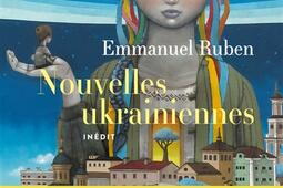 Nouvelles ukrainiennes : nouvelles inédites. Retour de Kiev.jpg