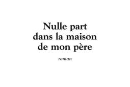 Nulle part dans la maison de mon pere_Fayard_9782213635408.jpg