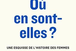 Où en sont-elles ? : une esquisse de l'histoire des femmes.jpg