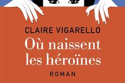 Où naissent les héroïnes.jpg