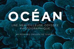 Ocean une merveilleuse odyssee photographique _Editions MarieClaire_Unesco_9791032310441.jpg