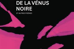 Odyssee de la Venus noire  et autres poemes_Gallimard_9782073132130.jpg