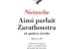 Oeuvres Vol 3 Ainsi parlait Zarathoustra  et autres ecrits_Gallimard.jpg
