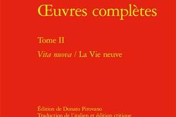 Oeuvres completes Vol 2 Vita nuova La vie neu_Classiques Garnier_9782406166610.jpg