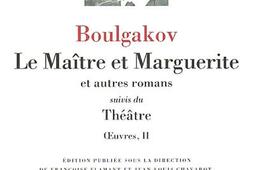 Oeuvres. Vol. 2. Le maître et Marguerite : et autres romans ; Suivis du Théâtre.jpg