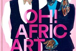 Oh ! Afric Art : 52 artistes contemporains africains.jpg