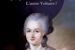 Olympe de Gouges  lautre Voltaire _Passes composes_9782379330063.jpg