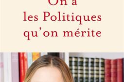 On a les politiques qu'on mérite.jpg