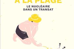 Oppenheimer a la plage  le nucleaire dans un tr_Dunod_9782100889587.jpg