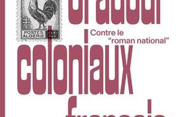 Oradour coloniaux francais  contre le roman nati_Les Liens qui liberent_9791020922298.jpg