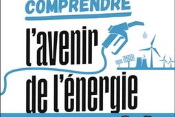 Osons comprendre. L'avenir de l'énergie.jpg