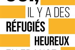 Oui, il y a des réfugiés heureux en France.jpg