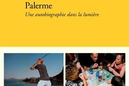 Palerme  une autobiographie dans la lumiere_Verdier_9782378562991.jpg
