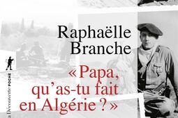 Papa, qu'as-tu fait en Algérie ? : enquête sur un silence familial.jpg