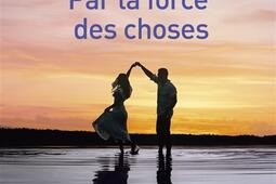 Par la force des choses_Pocket_9782266342995.jpg
