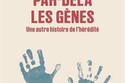Pardela les genes  une autre histoire de lhe_Gallimard_9782073094780.jpg