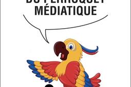 Parfait lexique du perroquet médiatique.jpg