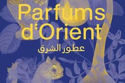 Parfums dOrient  Institut du monde arabe_Beauxarts editions.jpg