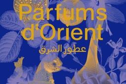 Parfums dOrient_Skira_Institut du monde arabe.jpg
